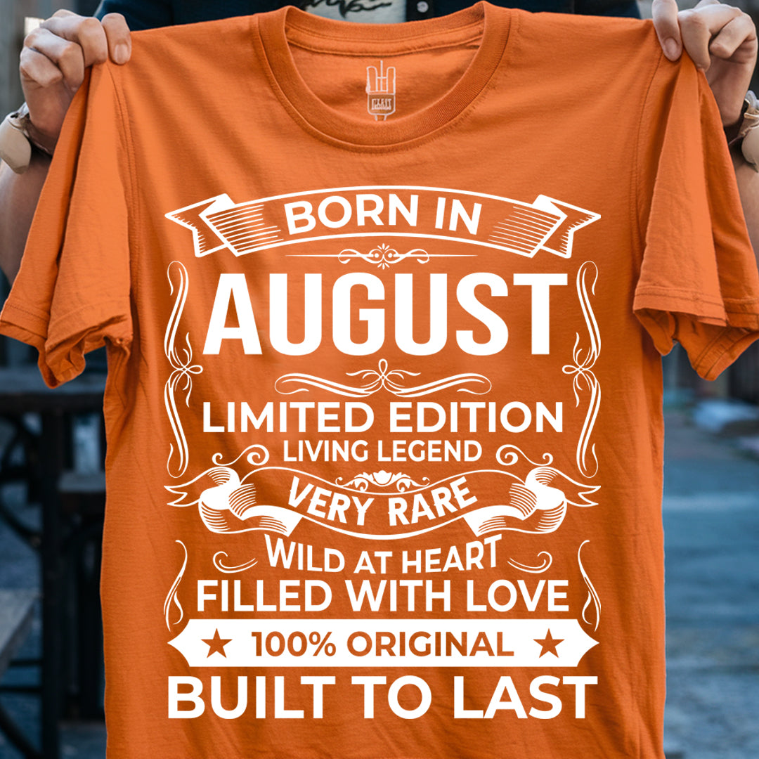 BORN IN AUGUST LIMITED EDITION TSHIRT