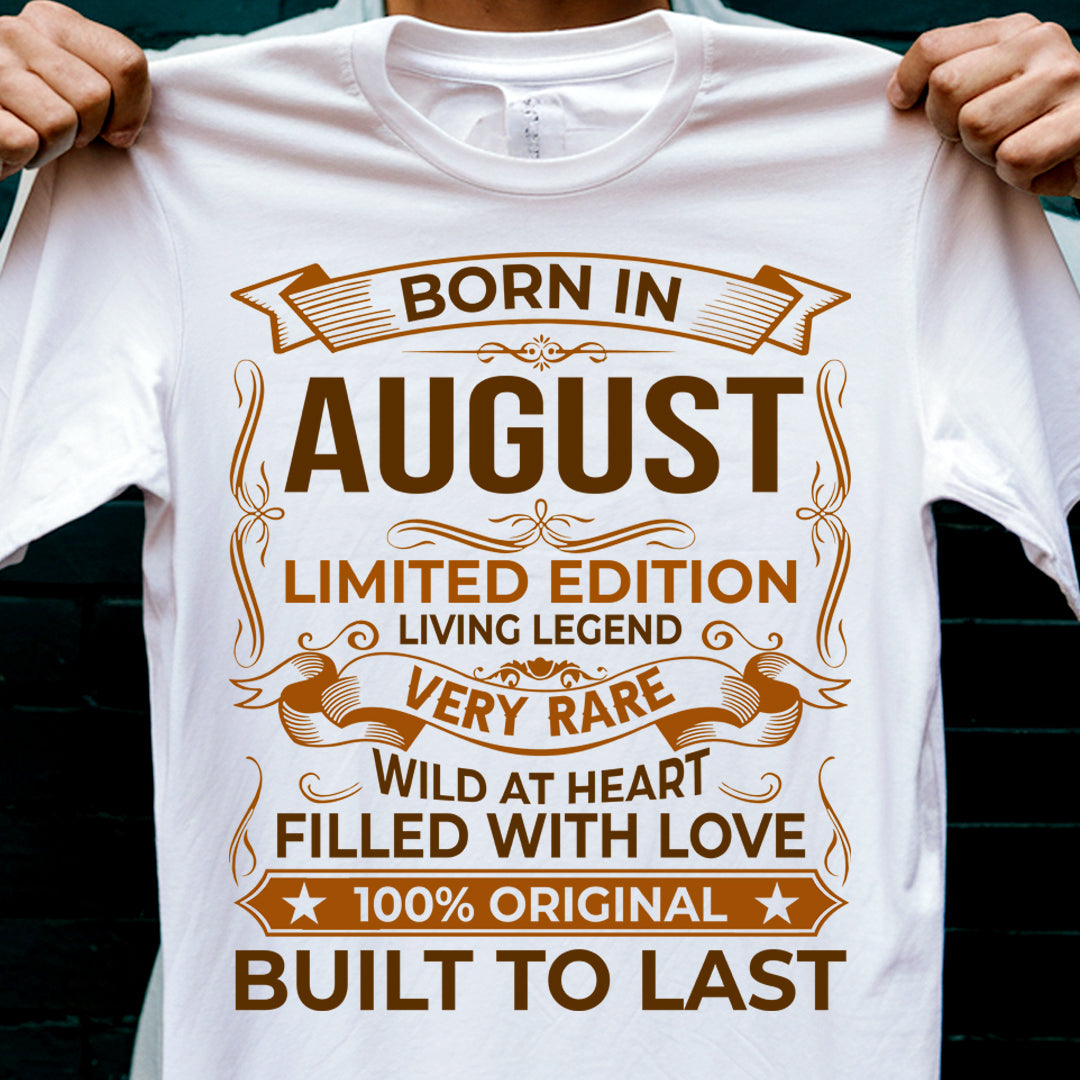 BORN IN AUGUST LIMITED EDITION TSHIRT