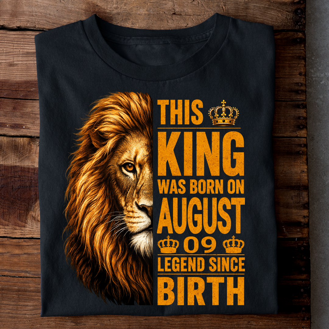 AUGUST 09 KING TSHIRT