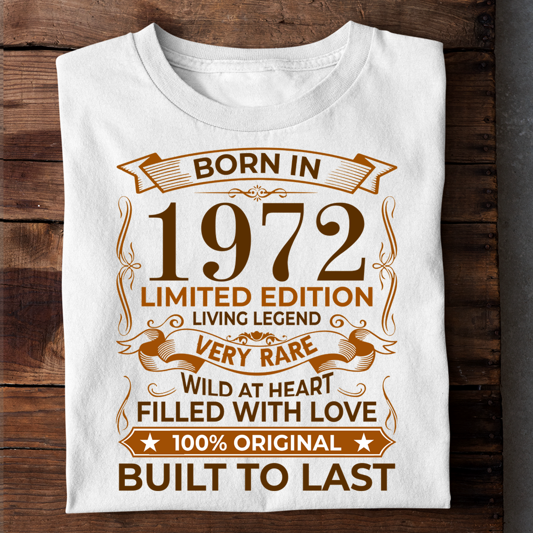 BORN IN 1972 LIMITED EDITION LIVING LEGEND LUXURY TSHIRT