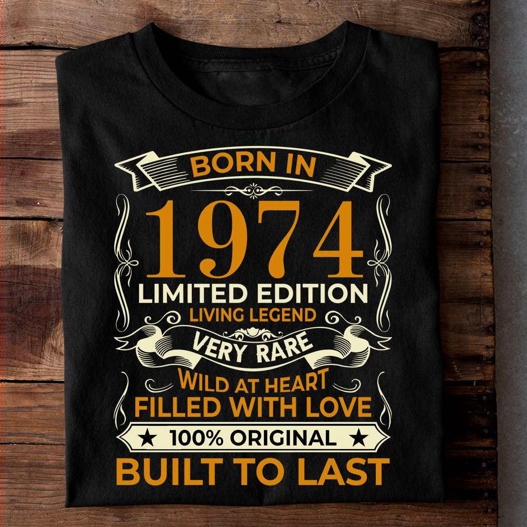 BORN IN 1974 LIMITED EDITION LIVING LEGEND LUXURY TSHIRT