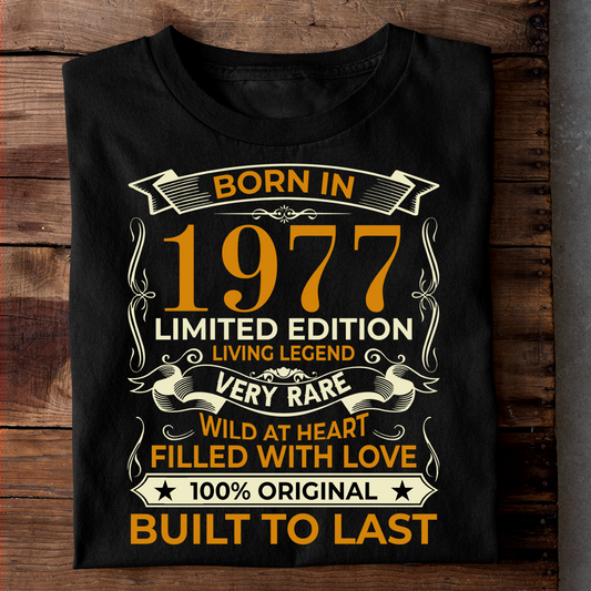 BORN IN 1977 LIMITED EDITION LIVING LEGEND LUXURY TSHIRT