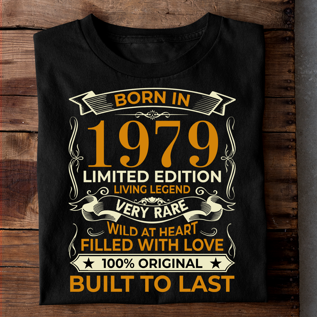 BORN IN 1979 LIMITED EDITION LIVING LEGEND LUXURY TSHIRT