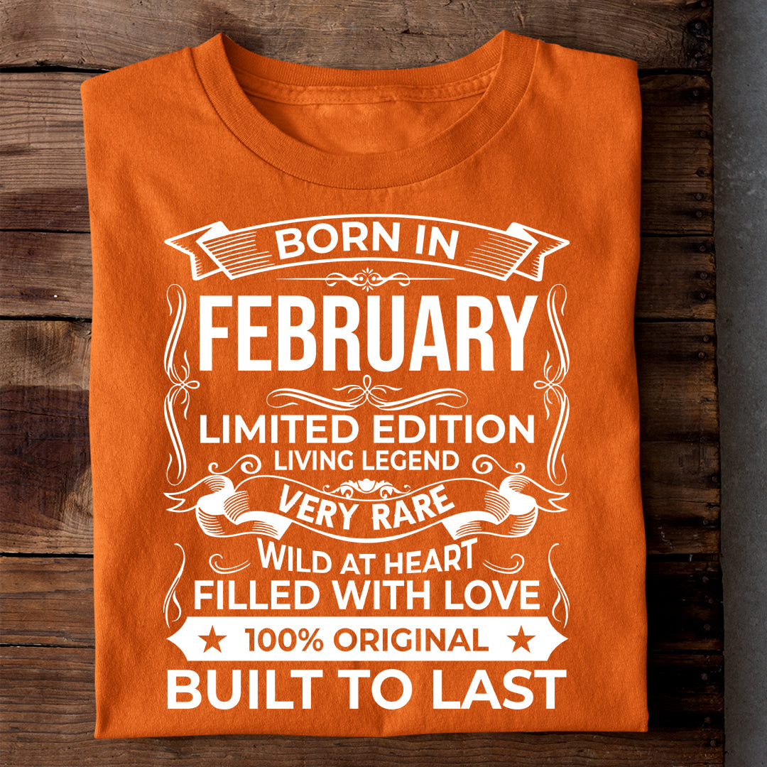 BORN IN FEBRUARY LIMITED EDITION TSHIRT