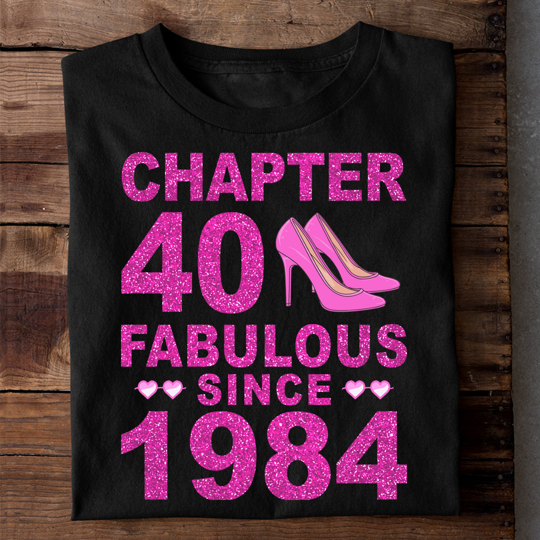 CHAPTER 40 FABULOUS SINCE 1984 LUXURY T-SHIRT