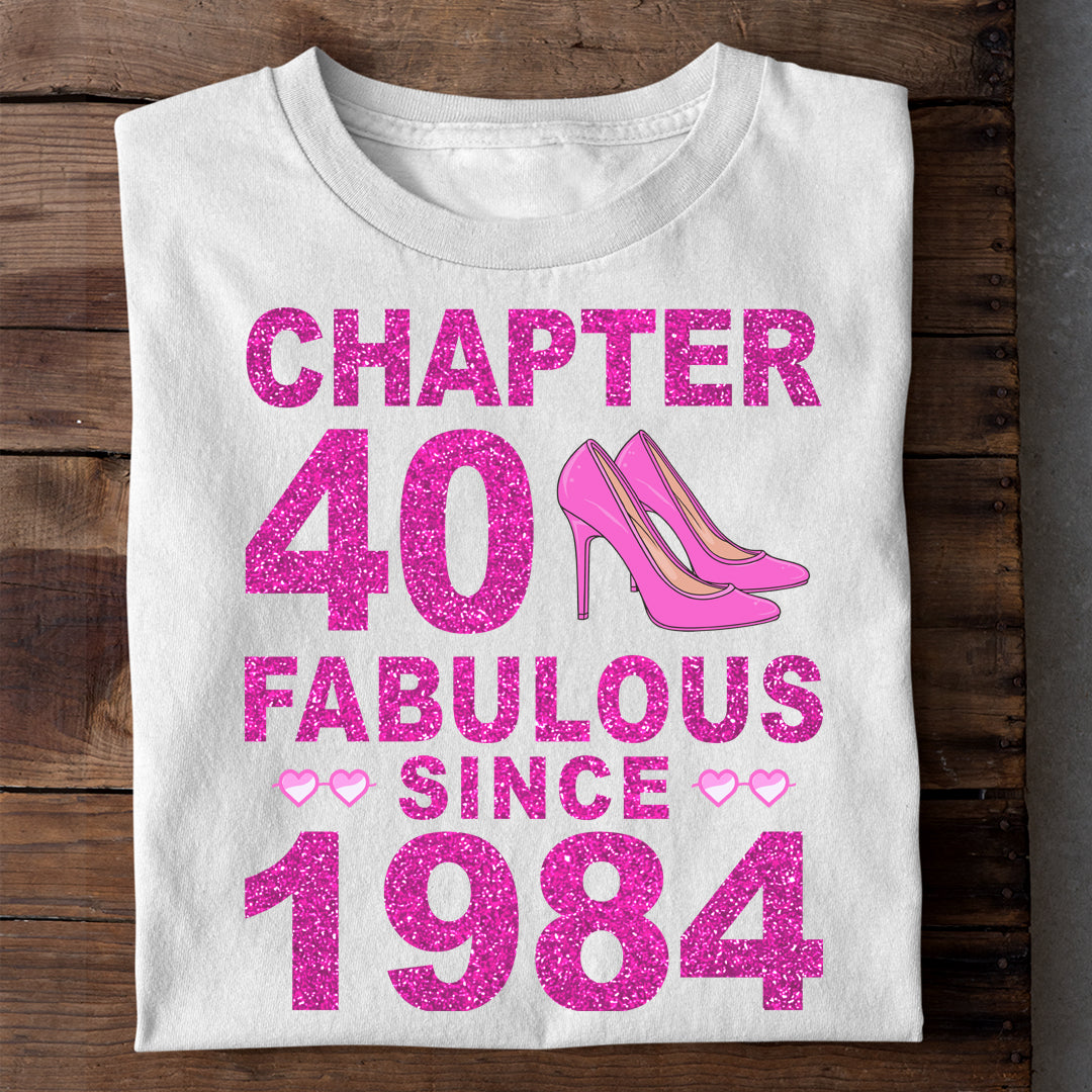 CHAPTER 40 FABULOUS SINCE 1984 LUXURY T-SHIRT