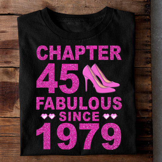 CHAPTER 45 FABULOUS SINCE 1979 LUXURY T-SHIRT