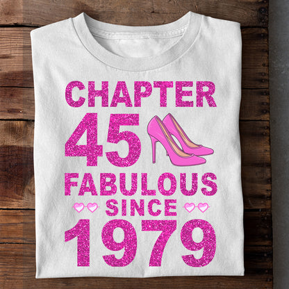 CHAPTER 45 FABULOUS SINCE 1979 LUXURY T-SHIRT