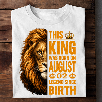 AUGUST 02 KING TSHIRT