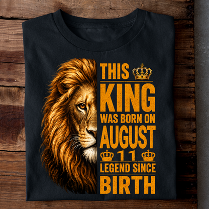 AUGUST 11 KING TSHIRT