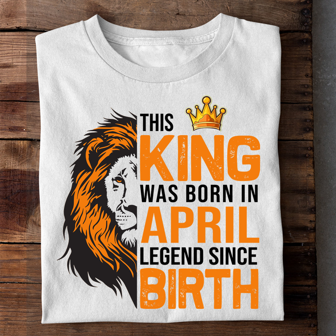 King of April Premium Quality Tshirt