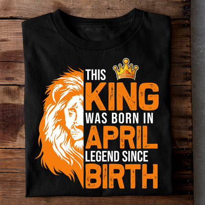 King of April Premium Quality Tshirt