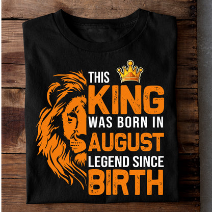 KING OF AUGUST LUXURY TSHIRT