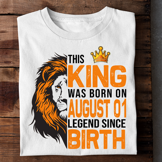 KING OF AUGUST 01 LUXURY TSHIRT