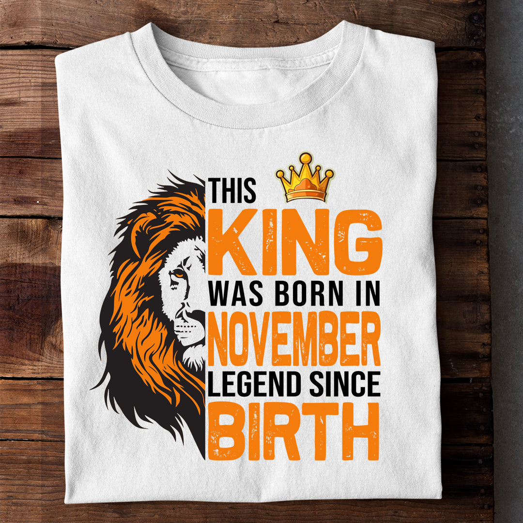 KING OF NOVEMBER PREMIUM QUALITY TSHIRT