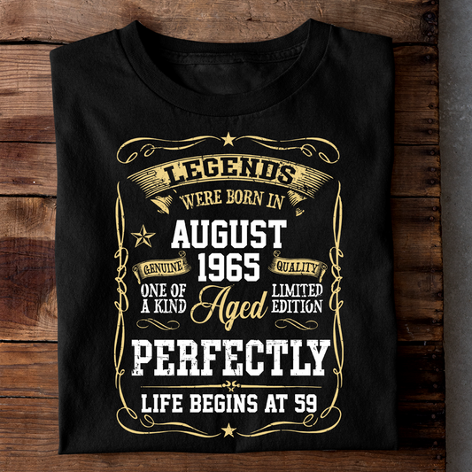 LEGENDS WERE BORN IN AUG 1965 LIFE BEGINS AT 59 LUXURY TSHIRT