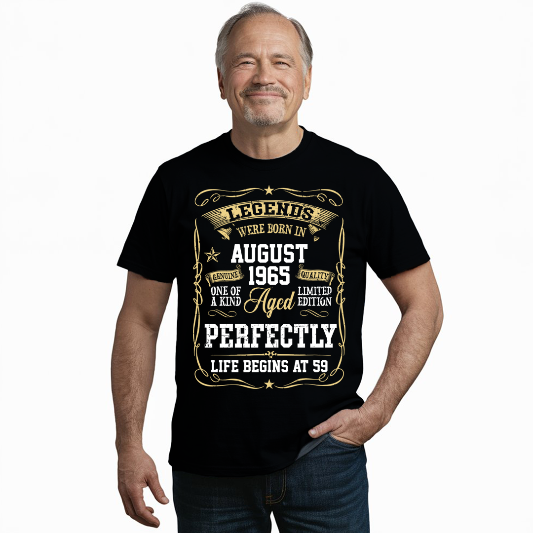 LEGENDS WERE BORN IN AUG 1965 LIFE BEGINS AT 59 LUXURY TSHIRT