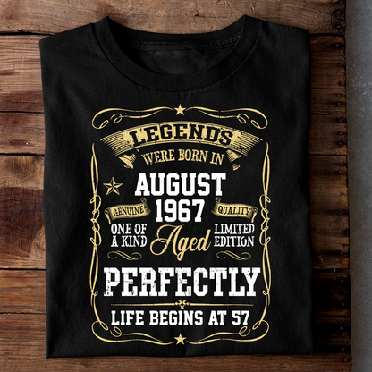 LEGENDS WERE BORN IN AUG 1967 LIFE BEGINS AT 57 LUXURY TSHIRT