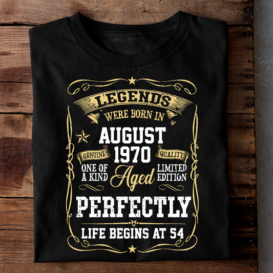 LEGENDS WERE BORN IN AUG 1970 LIFE BEGINS AT 54 LUXURY TSHIRT