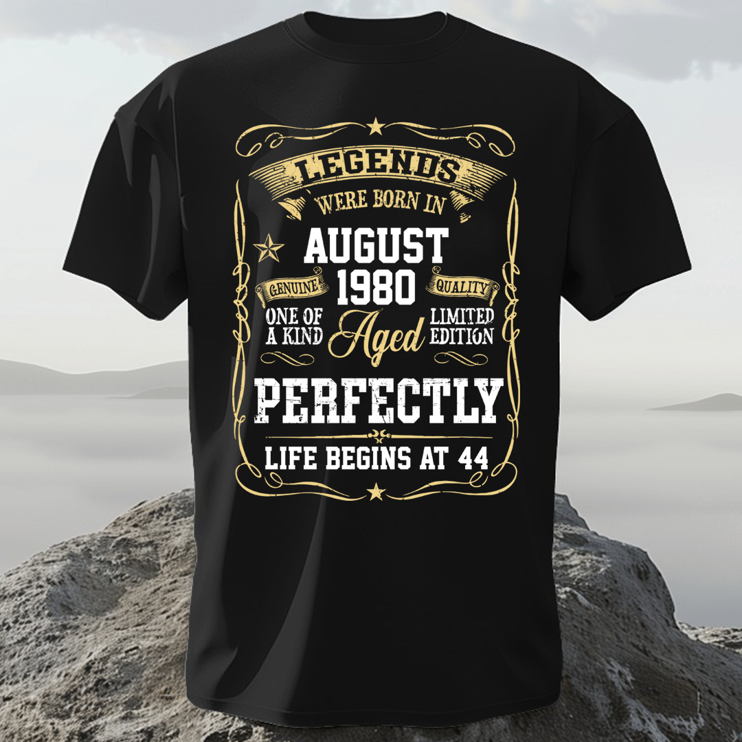 LEGENDS WERE BORN IN AUG 1980 LIFE BEGINS AT 44 LUXURY TSHIRT