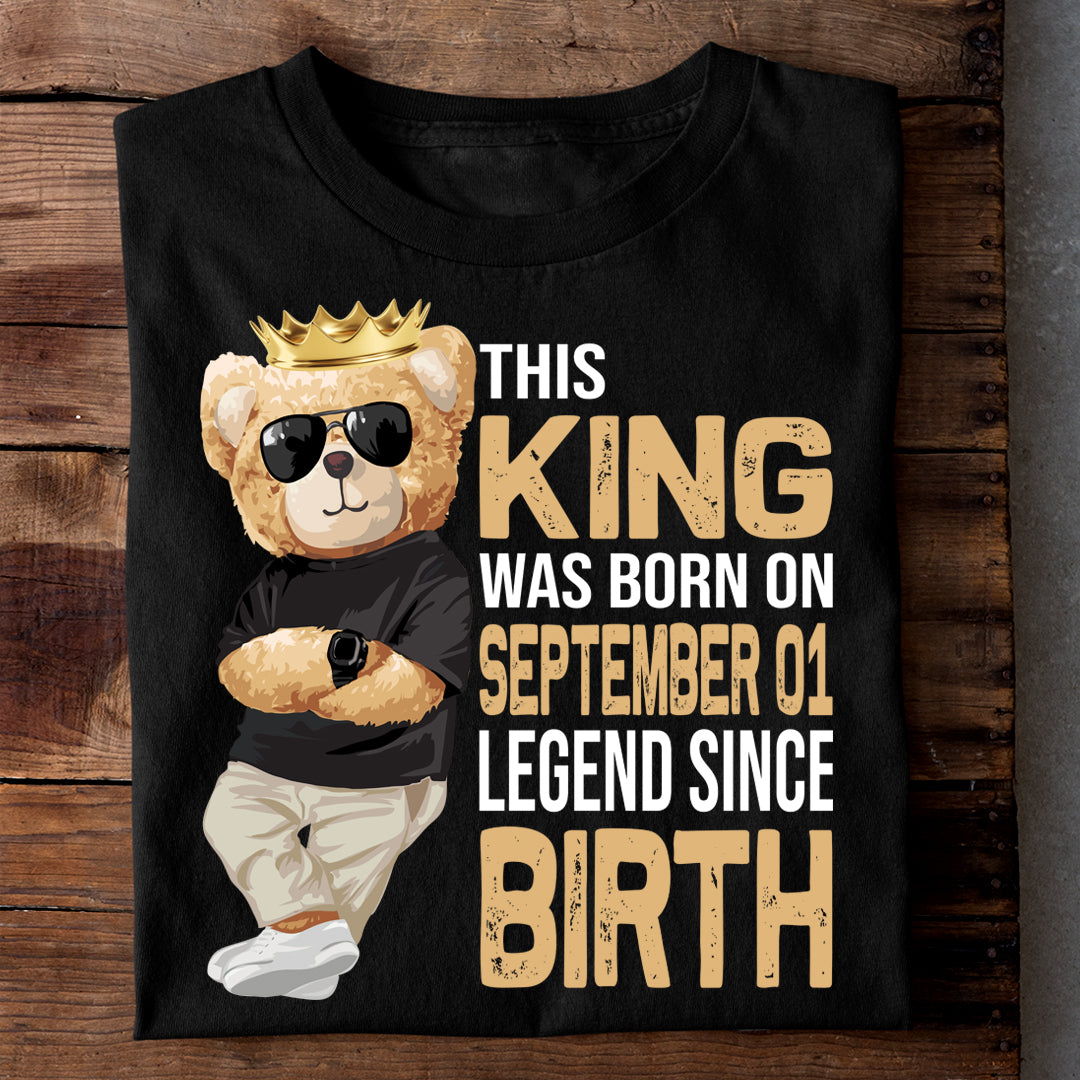 THIS KING WAS BORN ON SEPT 01 LEGEND SINCE BIRTH (TEDDY) LUXURY TSHIRT