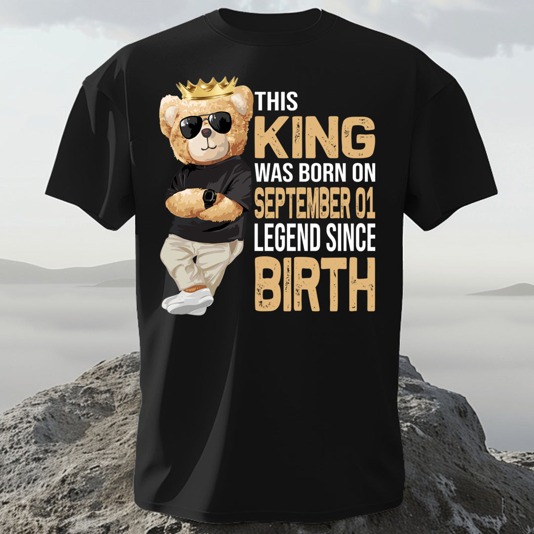 THIS KING WAS BORN ON SEPT 01 LEGEND SINCE BIRTH (TEDDY) LUXURY TSHIRT