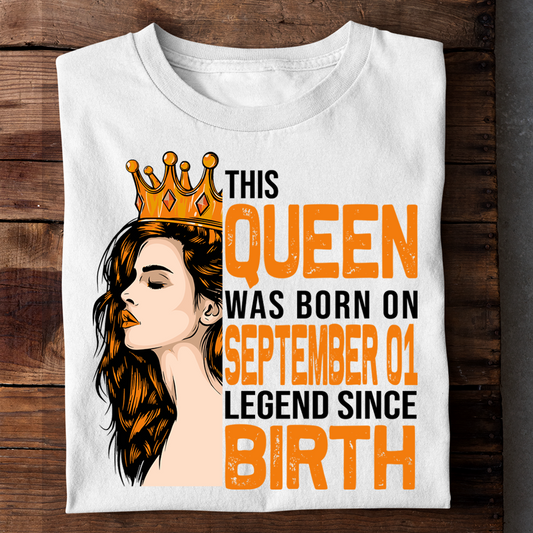 THIS QUEEN WAS BORN ON SEPT 01 LEGEND SINCE BIRTH LUXURY TSHIRT