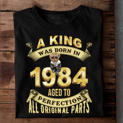 A KING WAS BORN IN 1984 LUXURY TSHIRT