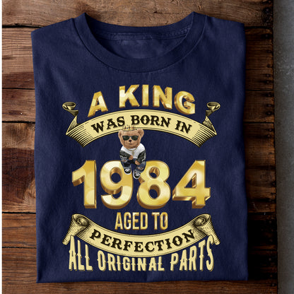 A KING WAS BORN IN 1984 LUXURY TSHIRT